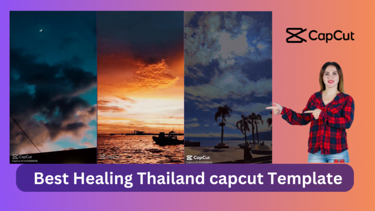 Healing Thailand CapCut Template