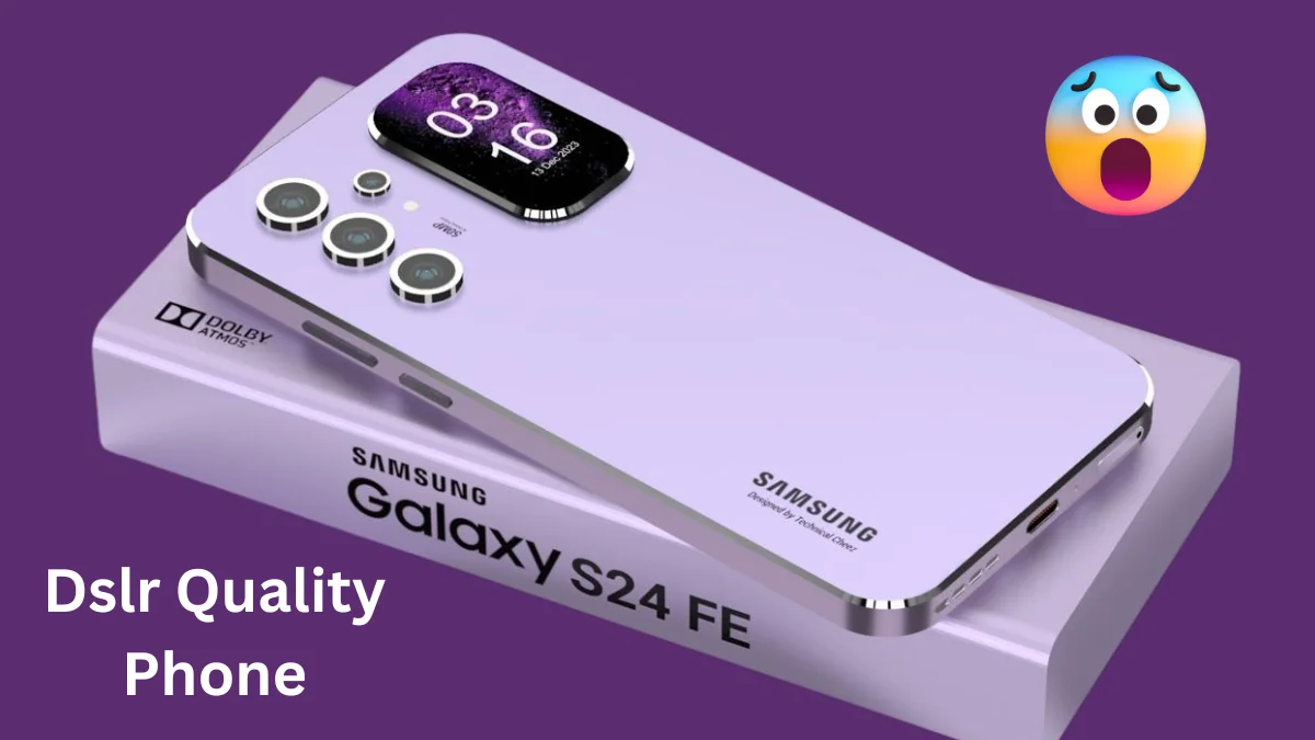 Samsung Galaxy S24 FE 5G is coming in the Indian market, its camera quality can beat Dslr